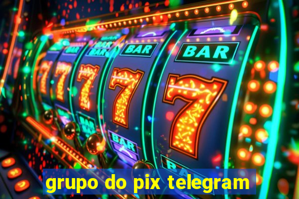 grupo do pix telegram