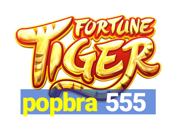 popbra 555