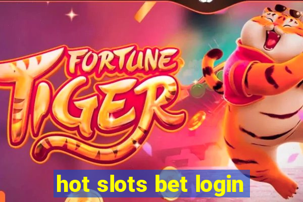 hot slots bet login