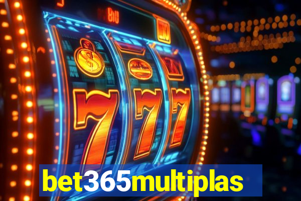 bet365multiplas