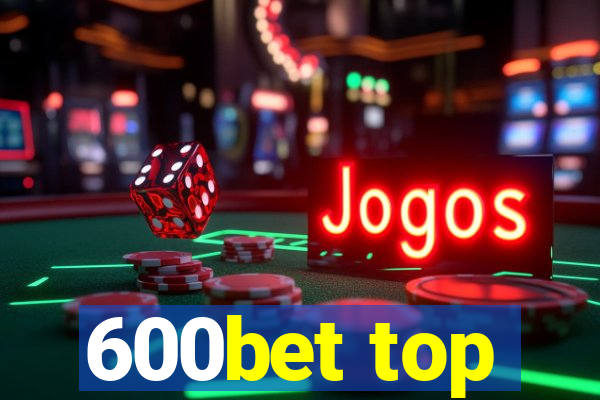 600bet top