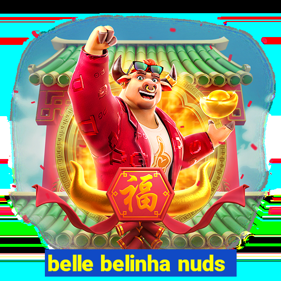 belle belinha nuds