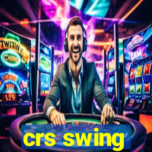 crs swing