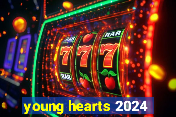 young hearts 2024