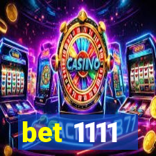 bet 1111