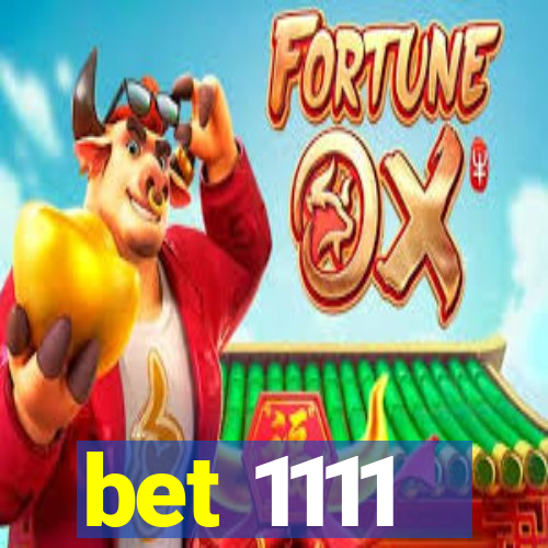 bet 1111