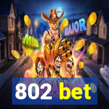 802 bet