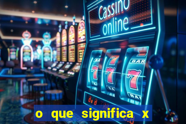 o que significa x no sportingbet