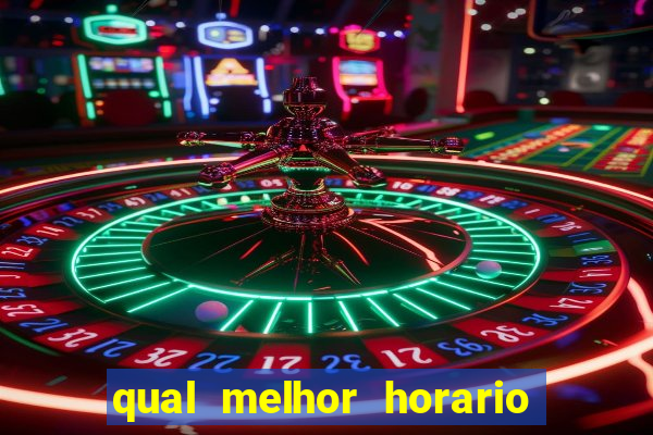 qual melhor horario para jogar pixbet