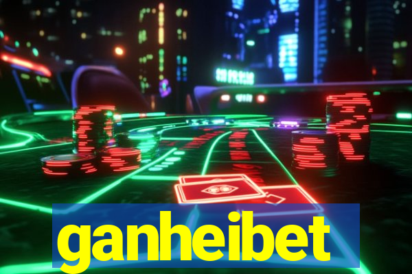 ganheibet