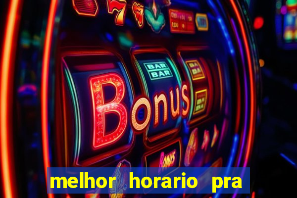 melhor horario pra jogar fortune tiger