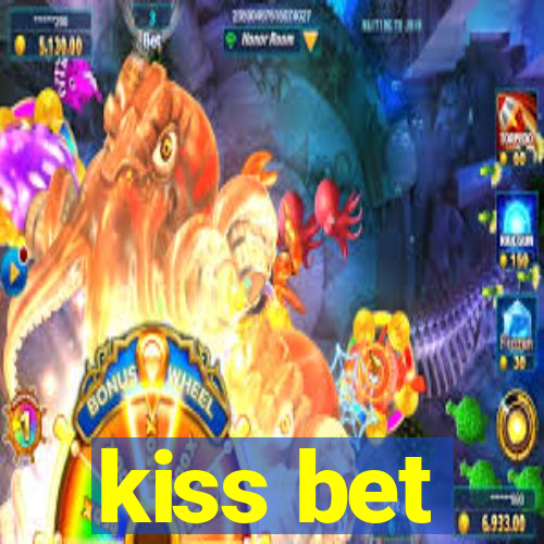 kiss bet