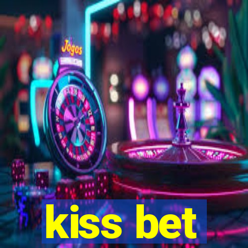 kiss bet