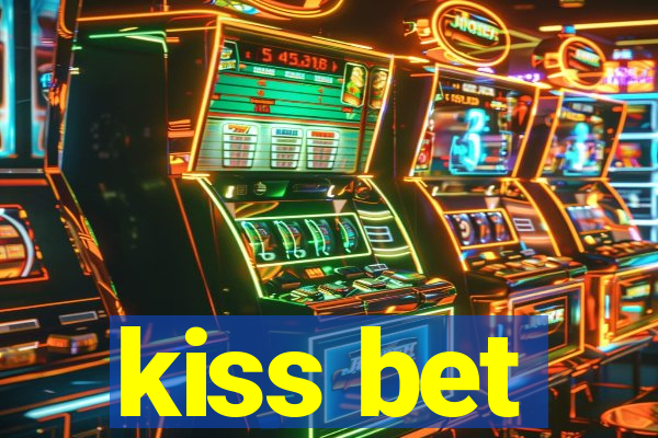 kiss bet