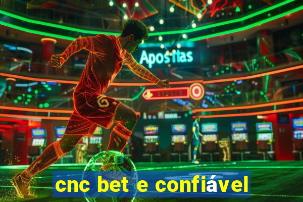 cnc bet e confiável