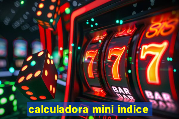 calculadora mini indice