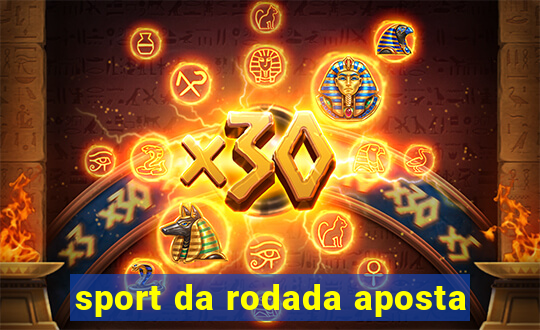 sport da rodada aposta