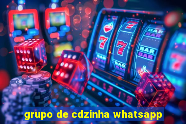 grupo de cdzinha whatsapp