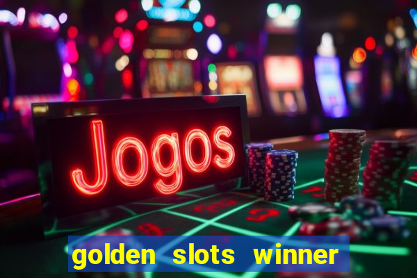 golden slots winner paga mesmo