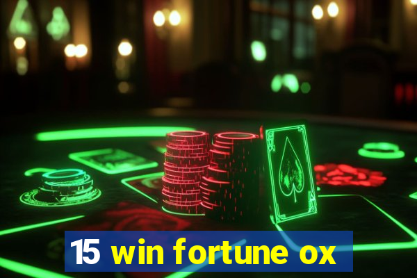 15 win fortune ox