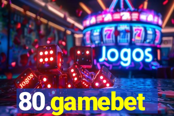 80.gamebet