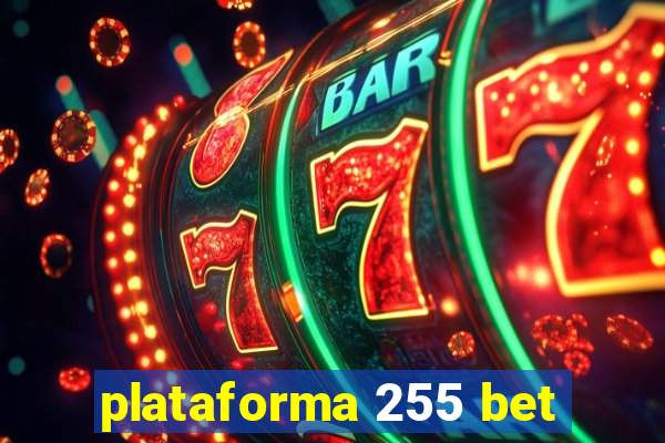 plataforma 255 bet