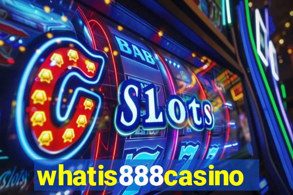 whatis888casino