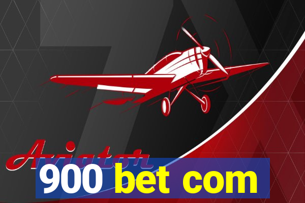 900 bet com