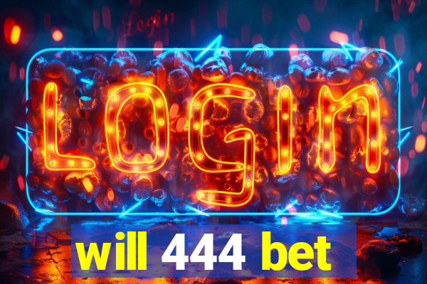 will 444 bet