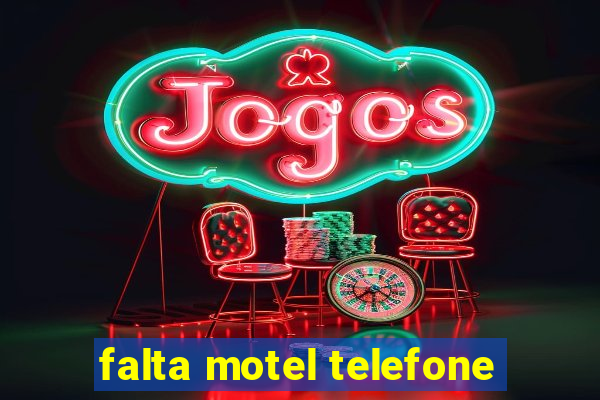 falta motel telefone