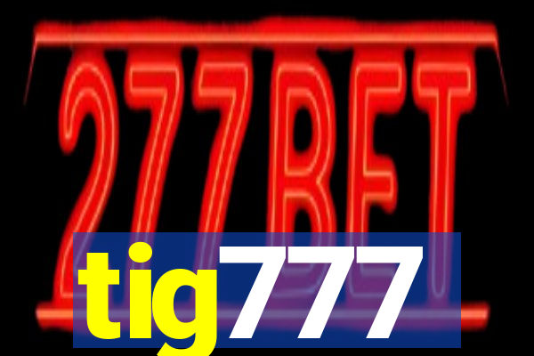 tig777