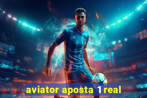 aviator aposta 1 real