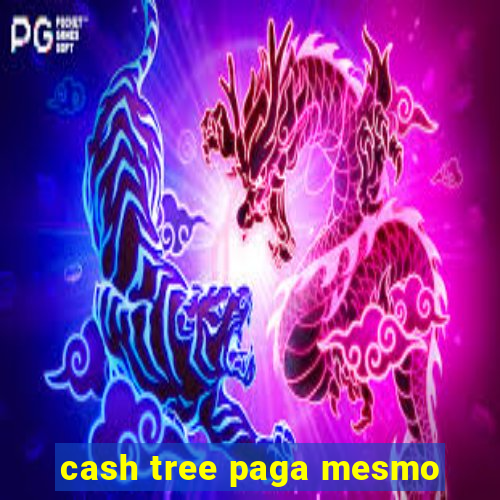 cash tree paga mesmo