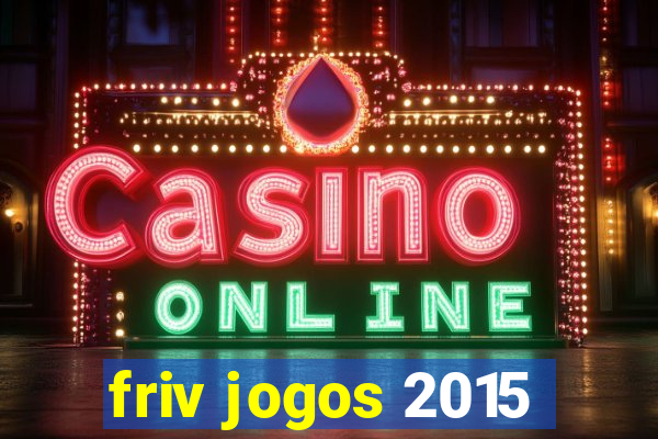 friv jogos 2015