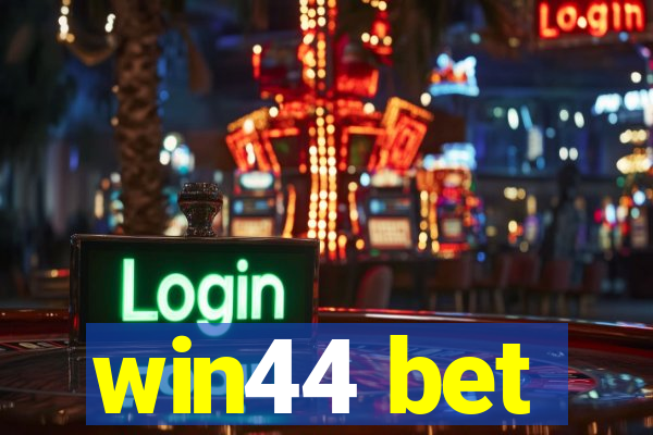 win44 bet