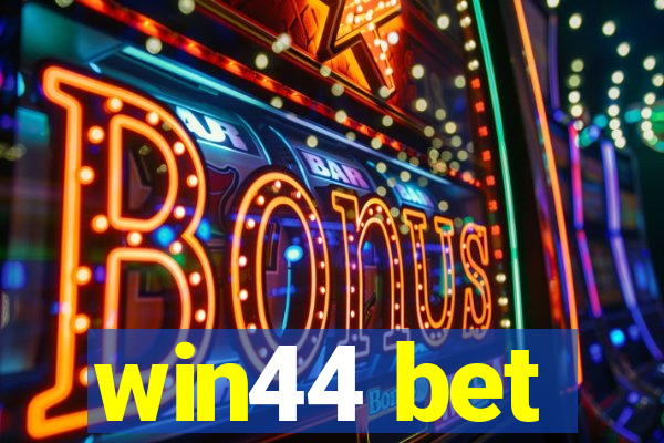 win44 bet