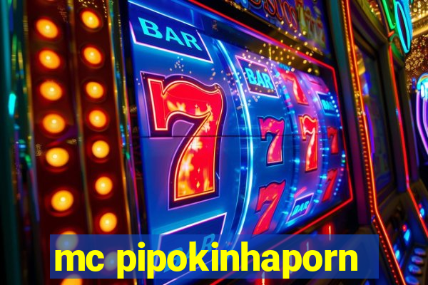 mc pipokinhaporn