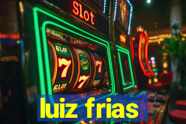 luiz frias