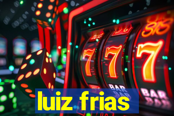 luiz frias