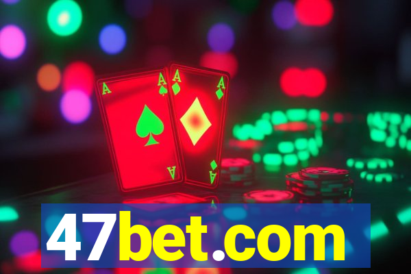 47bet.com