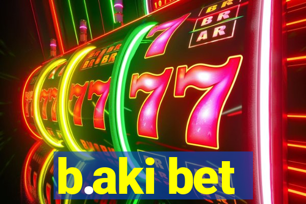 b.aki bet