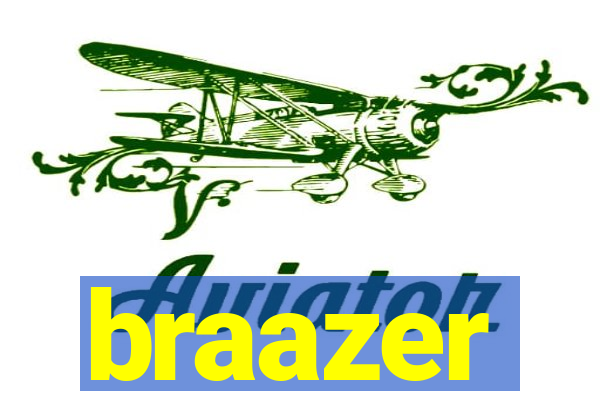 braazer