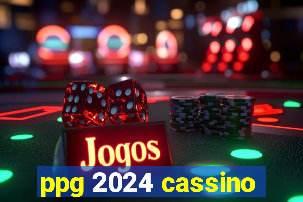 ppg 2024 cassino