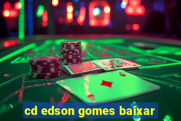 cd edson gomes baixar