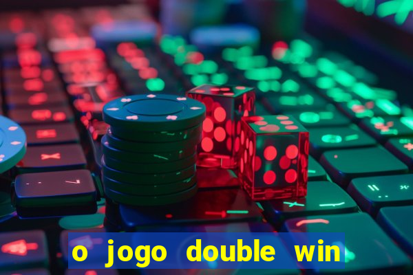 o jogo double win paga mesmo