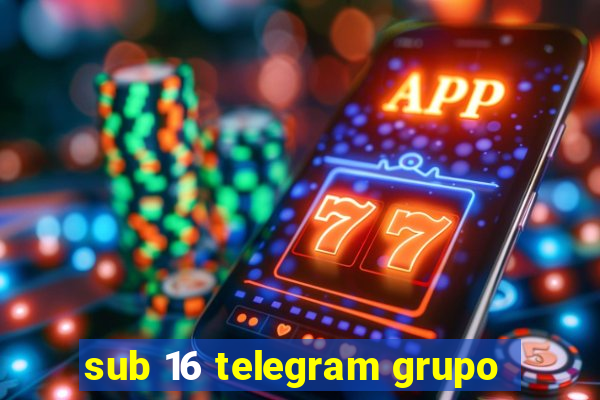 sub 16 telegram grupo