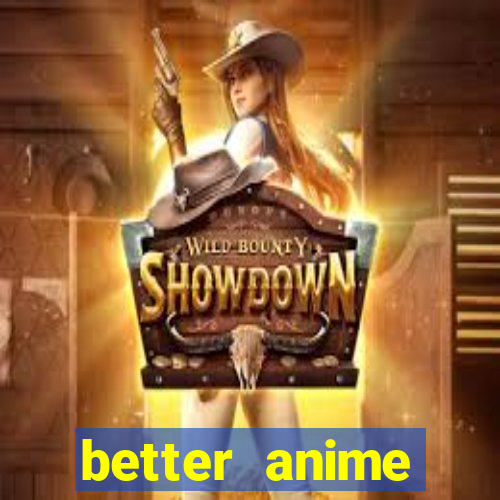 better anime download apk