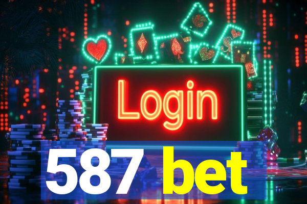 587 bet