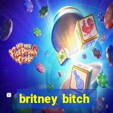 britney bitch