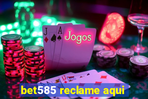 bet585 reclame aqui